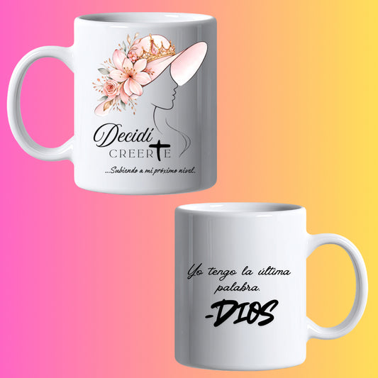 TAZA DECIDI CREERTE - YO TENGO LA ULTIMA PALABRA -DIOS